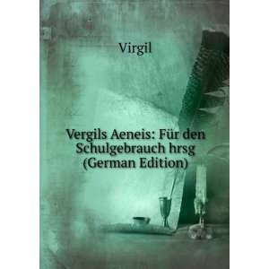  Aeneis FÃ¼r den Schulgebrauch hrsg (German Edition) Virgil Books
