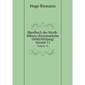   (Systematische GehÃ¶rsbildung). Volume 11 Hugo Riemann Books