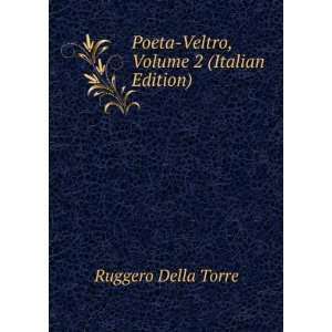   Poeta Veltro, Volume 2 (Italian Edition) Ruggero Della Torre Books