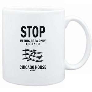   area only listen to Chicago House music  Music