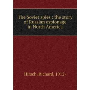 com The Soviet Spies The Story of Russian Espionage in North America 