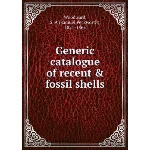   & fossil shells S. P. (Samuel Peckworth), 1821 1865 Woodward Books