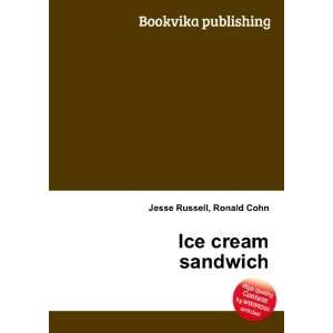  Ice cream sandwich: Ronald Cohn Jesse Russell: Books