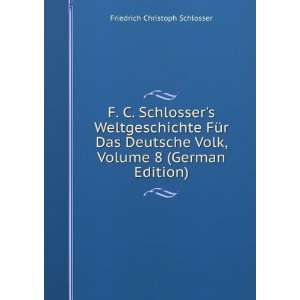   Volk, Volume 8 (German Edition) Friedrich Christoph Schlosser Books