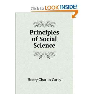  Principles of Social Science: Henry Charles Carey: Books