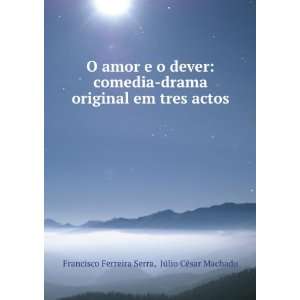   tres actos JÃºlio CÃ©sar Machado Francisco Ferreira Serra Books