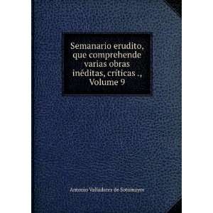   ditas, crÃ­ticas ., Volume 9 Antonio Valladares de Sotomayor Books