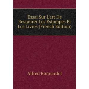   Les Estampes Et Les Livres (French Edition) Alfred Bonnardot Books
