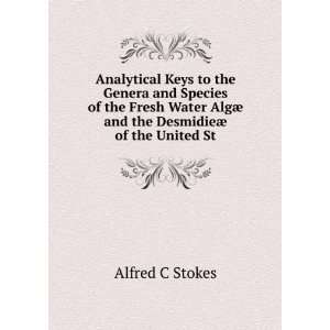   the DesmidieÃ¦ of the United St: Alfred C Stokes:  Books