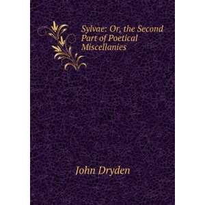    Or, the Second Part of Poetical Miscellanies John Dryden Books