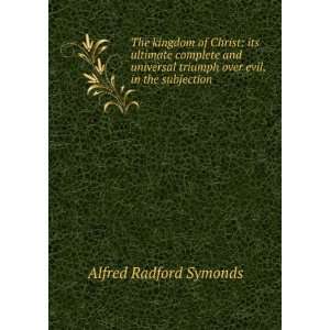   Triumph Over Evil, in the Subjection .: Alfred Radford Symonds: Books