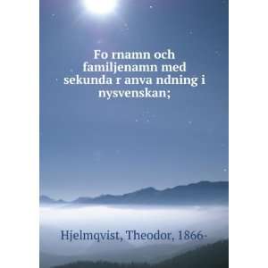   anvaÌ?ndning i nysvenskan; Theodor, 1866  Hjelmqvist Books