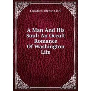   Romance Of Washington Life Crawford Theron Clark  Books