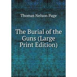   Burial of the Guns (Large Print Edition) Thomas Nelson Page Books