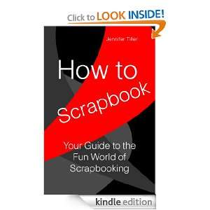   Fun World of Scrapbooking Jennifer Tiller  Kindle Store