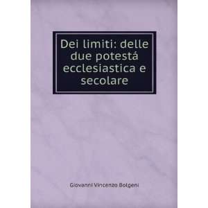   ecclesiastica e secolare: Giovanni Vincenzo Bolgeni:  Books