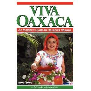  Viva Oaxaca An Insiders Guide to Oaxacas Charms 2012 