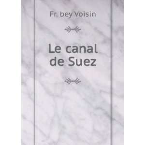  Le canal de Suez Fr. bey Voisin Books