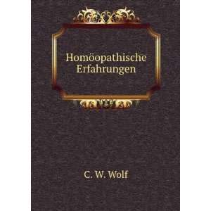  HomÃ¶opathische Erfahrungen C. W. Wolf Books