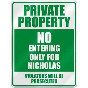   PRIVATE PROPERTY NO ENTERING ONLY FOR NICHOLAS  PARKING 