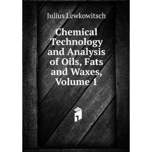  Chemical Technology and Analysis of Oils, Fats and Waxes 