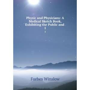   the Public and Private Life of the Most . 1: Forbes Winslow: Books