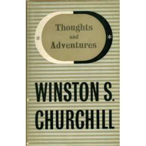 THOUGHT AND ADVENTURES WINSTON S. CHURCHILL Books