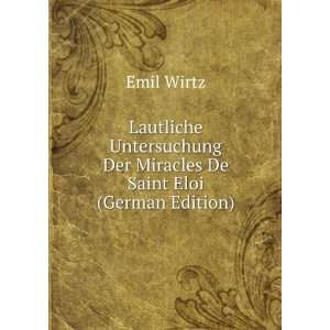   Der Miracles De Saint Eloi (German Edition) Emil Wirtz Books