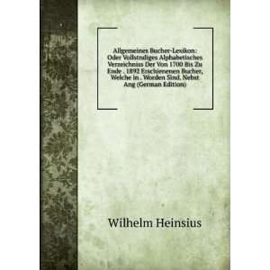   Worden Sind. Nebst Ang (German Edition) Wilhelm Heinsius 