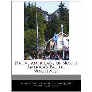  North Americas Pacific Northwest (9781241130657) Xavier Zinn Books