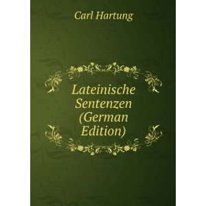    Lateinische Sentenzen (German Edition) Carl Hartung Books