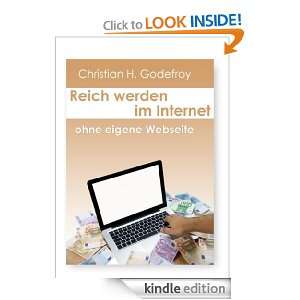 Reich werden im Internet ohne eigene Website (German Edition 