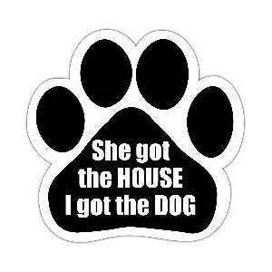    She Got the House I Got the Dog Car Magnet 