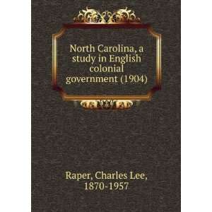   study in English colonial government, Charles Lee Raper Books