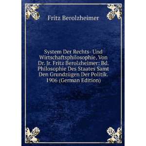   Des Staates Samt Den GrundzÃ¼gen Der Politik. 1906 (German Edition