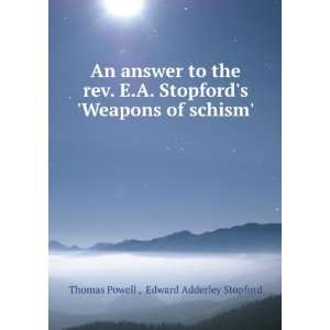   Weapons of schism. Edward Adderley Stopford Thomas Powell  Books