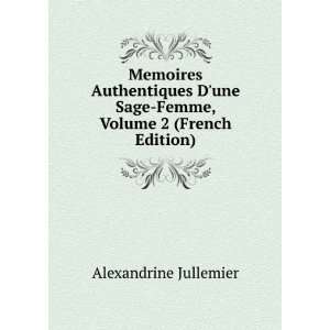  Memoires Authentiques Dune Sage Femme, Volume 2 (French 