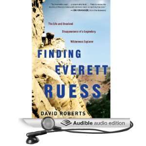  Finding Everett Ruess The Life and Unsolved Disappearance 