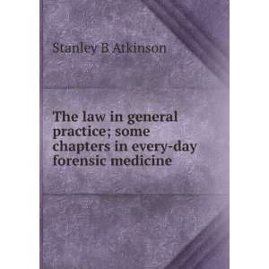   chapters in every day forensic medicine: Stanley B Atkinson: Books