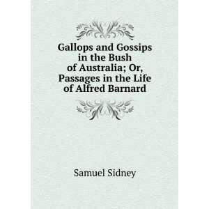   ; Or, Passages in the Life of Alfred Barnard Samuel Sidney Books