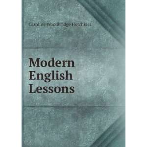  Modern English Lessons . Caroline Woodbridge Hotchkiss 