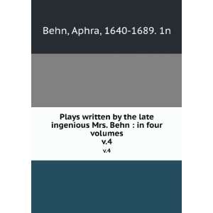   Mrs. Behn  in four volumes. v.4 Aphra, 1640 1689. 1n Behn Books