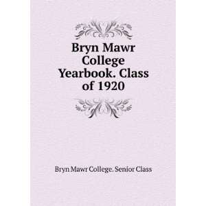  Bryn Mawr College Yearbook. Class of 1920 Bryn Mawr 