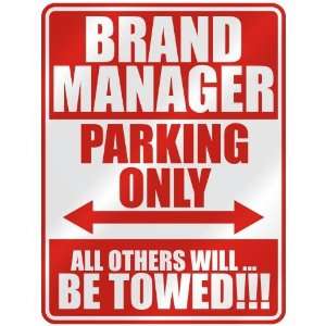   BRAND MANAGER PARKING ONLY  PARKING SIGN OCCUPATIONS 