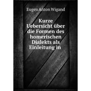   homerischen Dialekts als Einleitung in . Eugen Anton Wigand Books