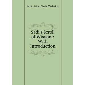   Wisdom With Introduction Arthur Naylor Wollaston SaÊ»dÄ« Books