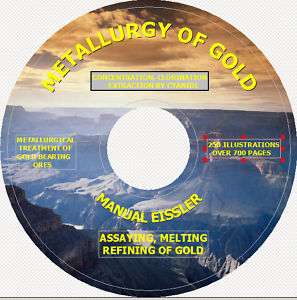 ASSAYING, MELTING, AND REFINING GOLD Metallurgy CD  