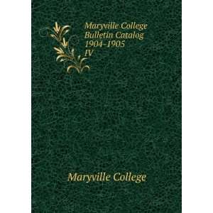  Maryville College Bulletin Catalog 1904 1905. IV Maryville 