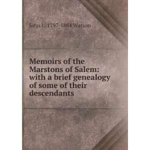  Memoirs of the Marstons of Salem with a brief genealogy 