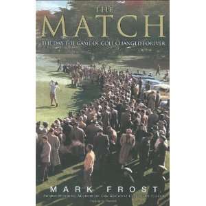   Day the Game of Golf Changed Forever [Hardcover] Mark Frost Books